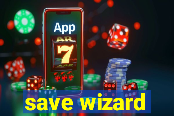 save wizard